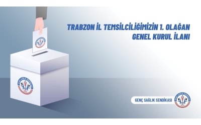 Trabzon il Temsilciliğimizin 1. Olağan Genel Kurul İlanı