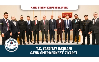 T.C Yargıtay Başkanı Sayın Kerkez’e Ziyaret