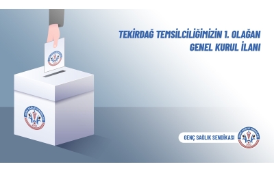 Tekirdağ Temsilciliğimizin 1. Olağan Genel Kurul İlanı