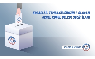 Kocaeli İl Temsilciliğimizin 1. Olağan Genel Kurul Delege Seçim İlanı