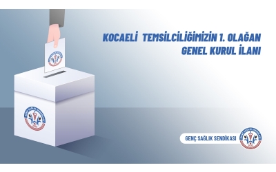 Kocaeli Temsilciliğimizin 1. Olağan Genel Kurul İlanı