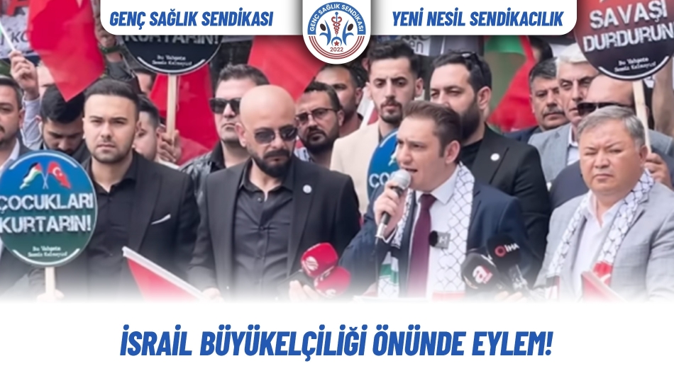 İSRAİL BÜYÜKELÇİLİĞİ ÖNÜNDE EYLEM!