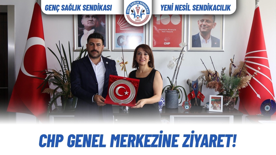 CHP GENEL MERKEZİNE ZİYARET