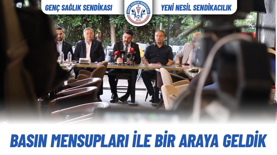 BASIN MENSUPLARI İLE BİR ARAYA GELDİK