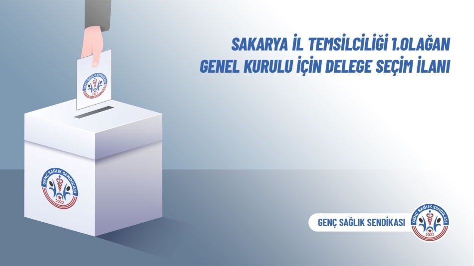 Sakarya il temsilciliği 1.Olağan Genel Kurulu İçin Delege Seçim İlanı