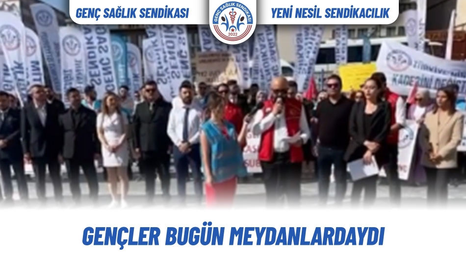 GENÇLER BUGÜN MEYDANLARDAYDI 