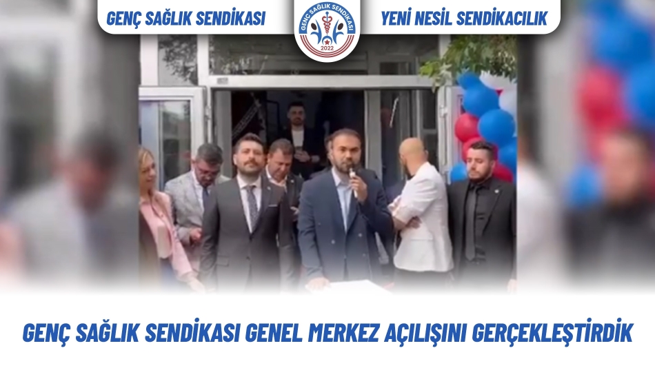 Genç Sağlık Sendikası Genel Merkez Açılışını Gerçekleştirdik 