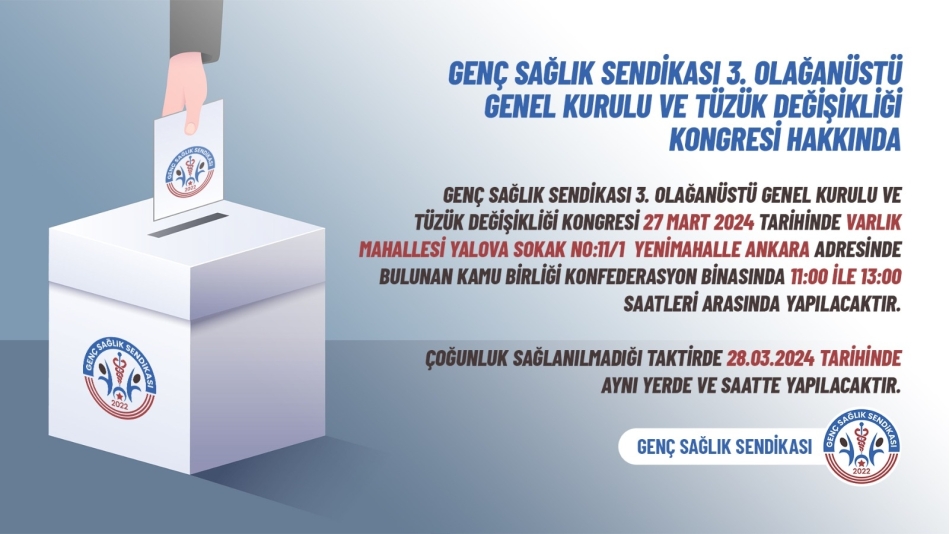 Genç Sağlık Sendikası 3. Olağanüstü Genel Kurulu ve Tüzük Değişikliği Kongresi Hakkında