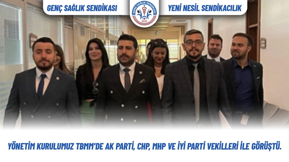 Yönetim Kurulumuz TBMM'de Ak Parti, Chp, Mhp Ve İyi Parti Vekilleri İle Görüştü.