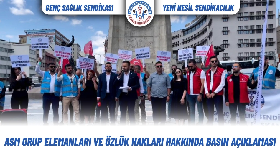 ASM Grup Elemanları ve Özlük Hakları Hakkında Basın Açıklaması