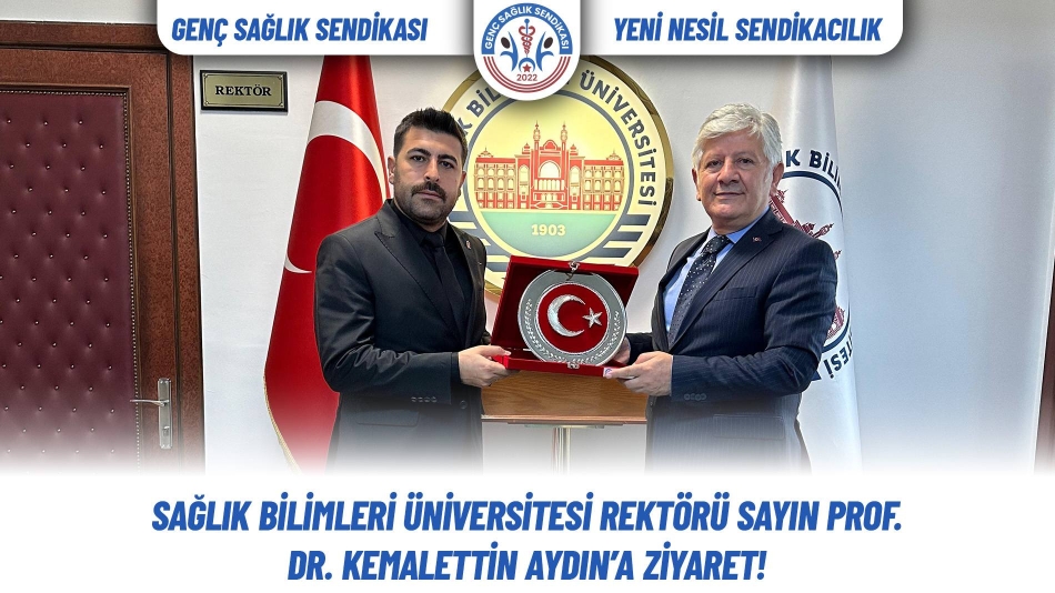  Sağlık Bilimleri Üniversitesi Rektörü Sayın Prof. Dr. Kemalettin Aydın’a Ziyaret!