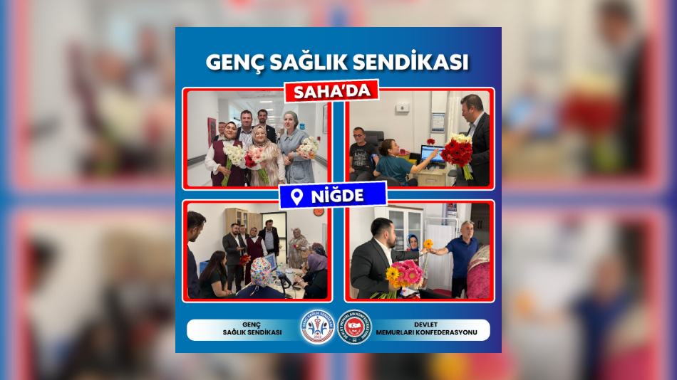 GENÇ SAĞLIK SENDİKASI’NDAN NİĞDE’DE SAHA ZİYARETİ