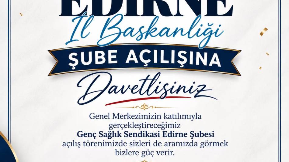 EDİRNE İL BAŞKANLIĞI ŞUBE AÇILIŞI